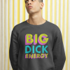 big dick energy Retro Sweatshirt