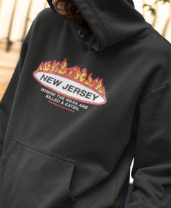 New Jersey Where The Weak Are Killed And Eaten Hoodie