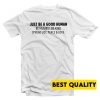 Jamel AKA Jamal Just Be A Good Human T-Shirt