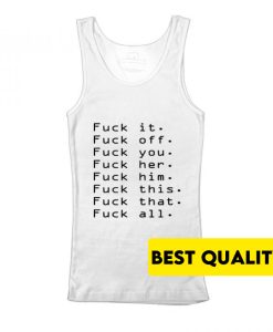 Fuck Off For Everything Rude Party Tank Top