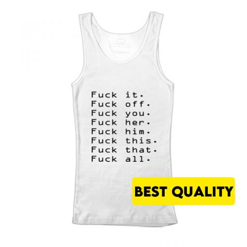 Fuck Off For Everything Rude Party Tank Top