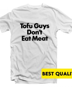 Harry Tofu Guys Don’t Eat Meat T-Shirt