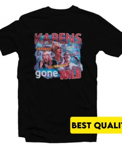 Karens Gone Wild T-Shirt