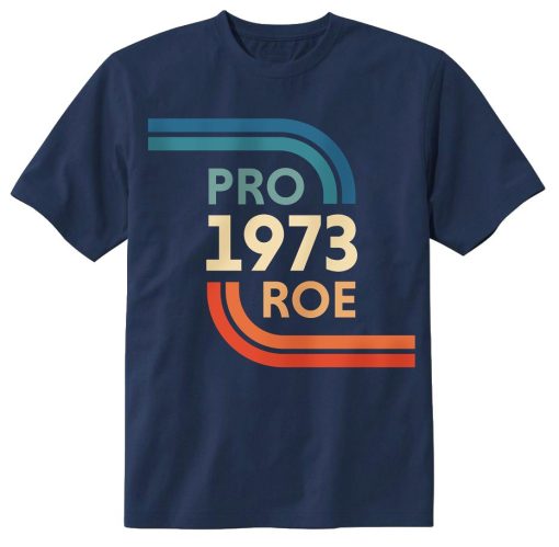 Pro Roe 1973 T-shirt