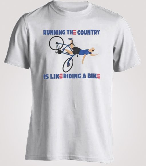 Running The Country Like Riding A Bike T-shirt