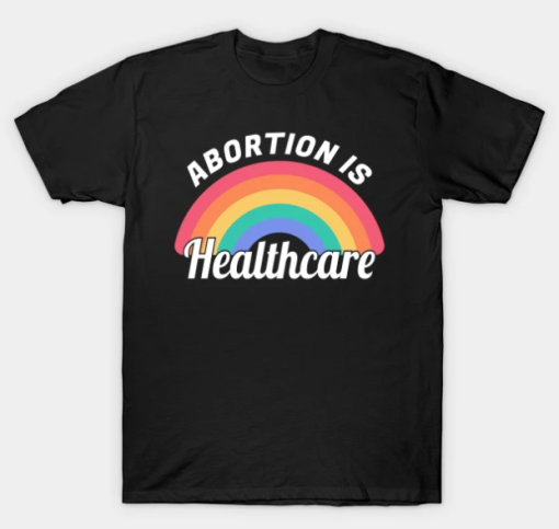 Abortion Is Healthcare T-shirt