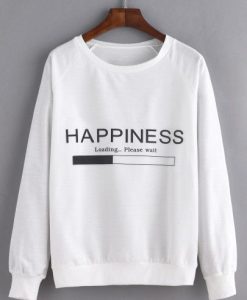 HAPPINESS LOADING SWEATSHIRT S037