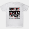 Merciless Indian Savages Declaration Of Independence Shirt