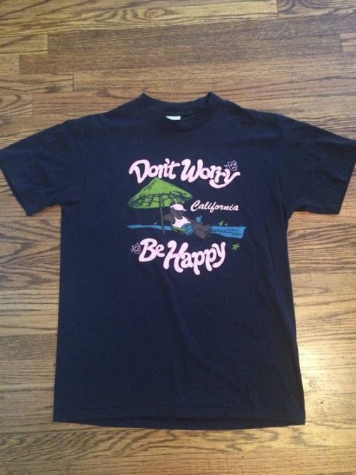 DONT WORRY BE HAPPY CALIFORNIA T-SHIRT S037