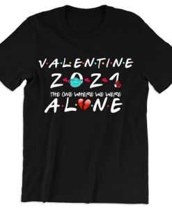 VALENTINE ZONE WHERE I AM ALONE T-SHIRT S037