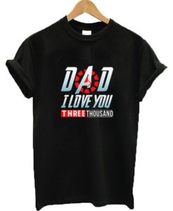 Dad I Love You T-shirt DN