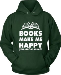 Books make me happy Hoodie DN