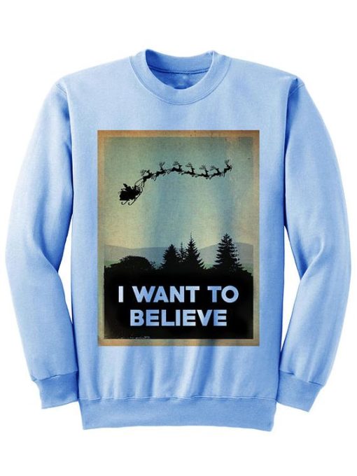 Christmas Sweater I Want To Believe Sweatshirt DN