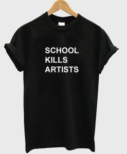 School Kills Artists T Shirt DN