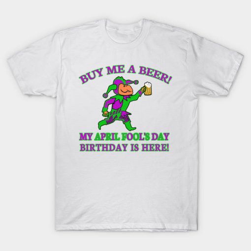 April Fool's Day Birthday T-shirt