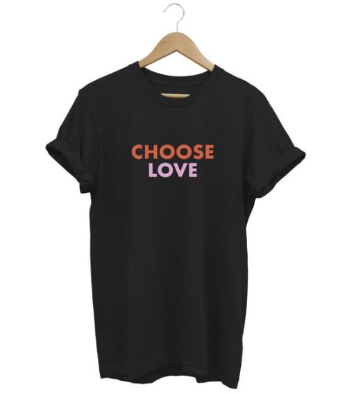 CHOOSE LOVE Black T shirt