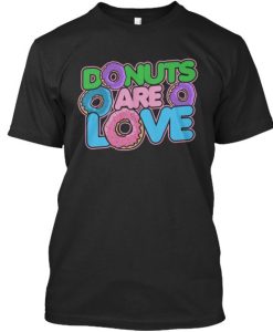 Donuts Are Love T-shirt