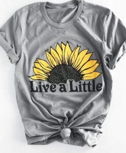 Live A Little T-Shirt