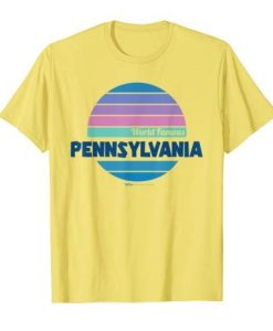 World Famous Pennsylvania T Shirt