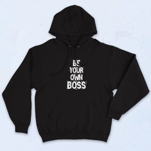 BE YOUR OWN BOSS HOODIE