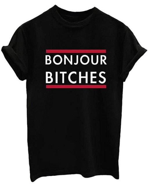 Bonjour Bitches Women's Graphic Funny T Shirt