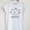 Funny cat shirt Purrefect T-shirt
