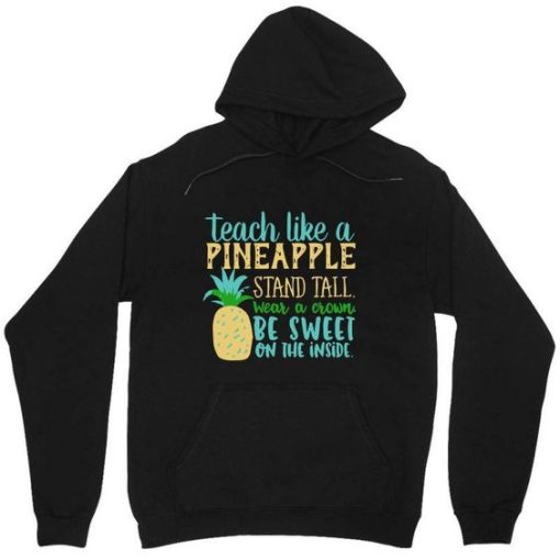 Teach Like A Pineapple Hoodie