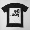 Be You Graphic Men T-shirt