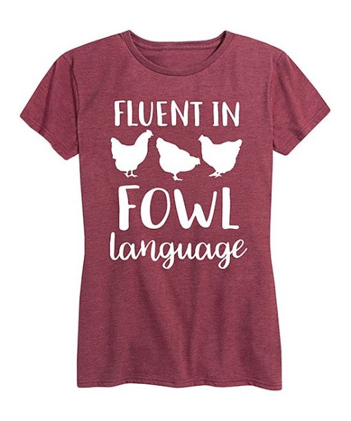 Fluent in Fowl Language T-shirt