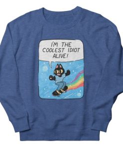Funny Coolest idiot Sweatshirt