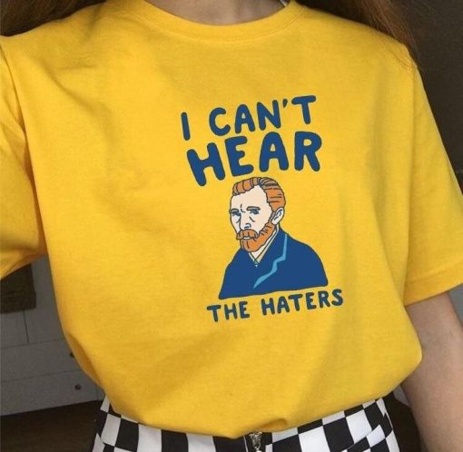 I Cant Hear Haters T-shirt