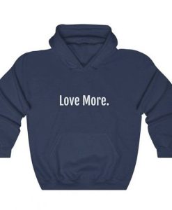 Love More hoodie