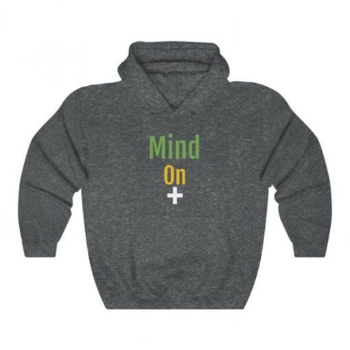 Mind on Positive hoodie