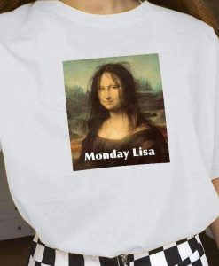 Monday Lisa Monalisa Parody Funny T-shirt