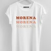 Morena Morena Morena T Shirt