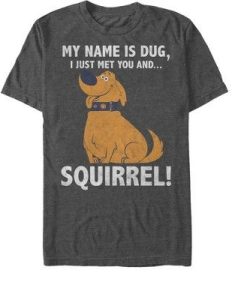 My Name is Dug Squirrel T-Shirt