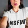 NSFW Not Safe For Work T-shirt
