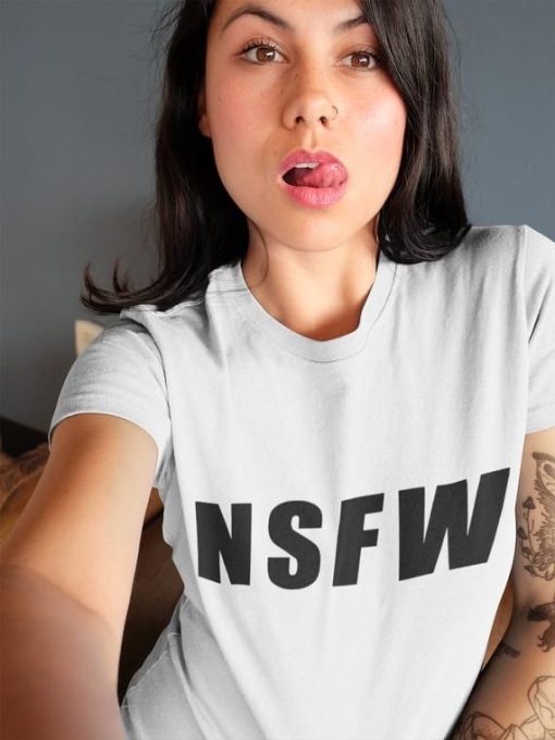 NSFW Not Safe For Work T-shirt