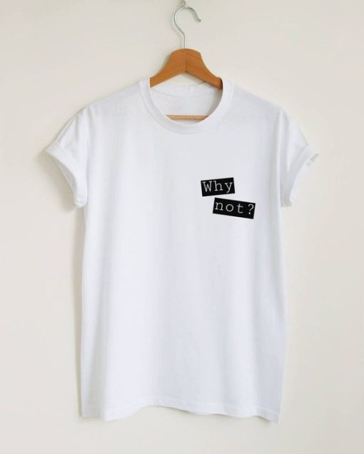 Why Not Slogan Print T-shirt