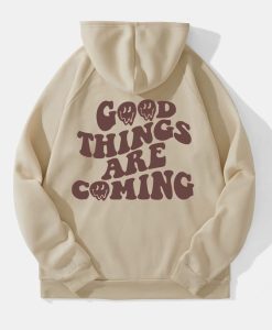 Good Things Are Coming Hoodie