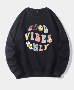 Good Vibes Only Sweatshirt