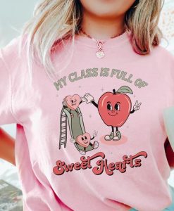 My Class is Full of Sweet Hearts T-shirt