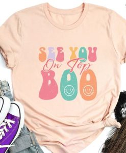 See You On Top Boo T-Shirt