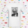 Rage Against Bernie The Machine T Shirt'