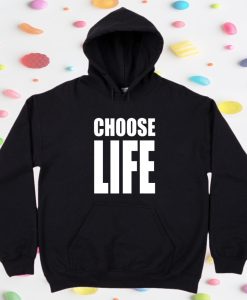 Choose Life Hoodie