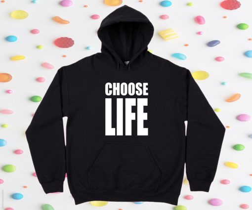 Choose Life Hoodie