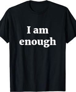 I Am Enough Shirt