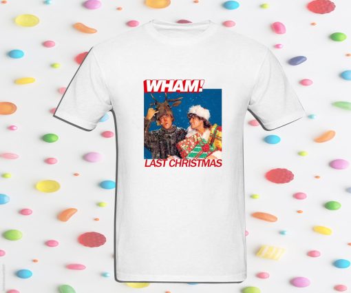 Last Christmas Wham T Shirt