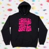 She's Everything He's Just Ken Hoodie