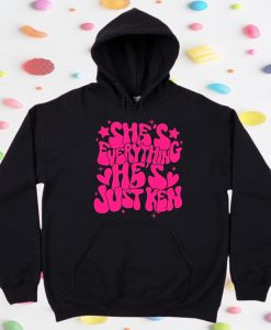 She's Everything He's Just Ken Hoodie